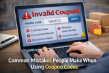 Common Mistakes People Make When Using Coupon Codes